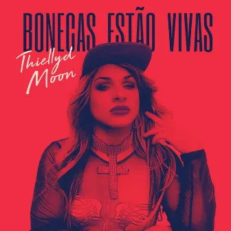 Bonecas Estão Vivas by Thiellyd Moon