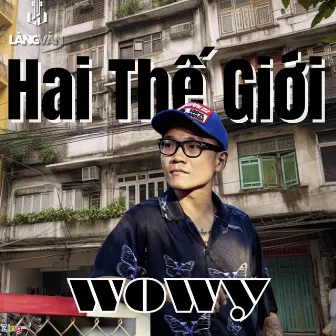 Hai Thế Giới by Wowy