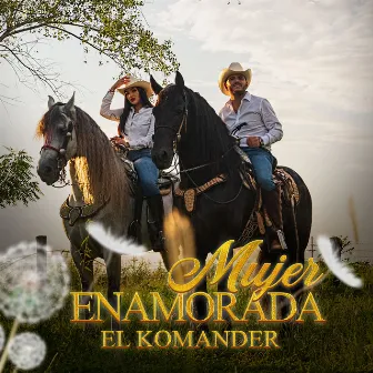 Mujer Enamorada by El Komander