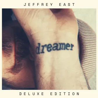 Dreamer: Deluxe Edition by Jeffrey East