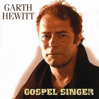 Gospel Singer by Garth Hewitt