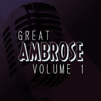 The Great Ambrose Vol 1 by Ambrose & His Orchestra