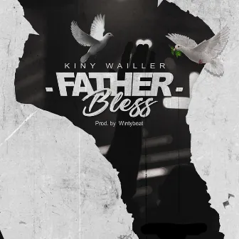 Father Bless by Kiny Wailler