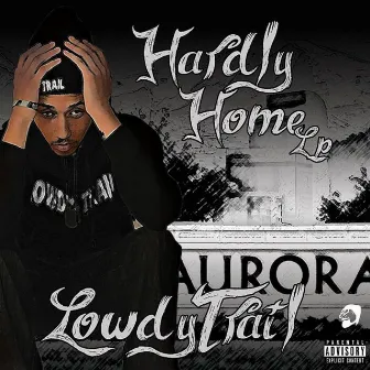 Hardly Home by Lowdy Trail