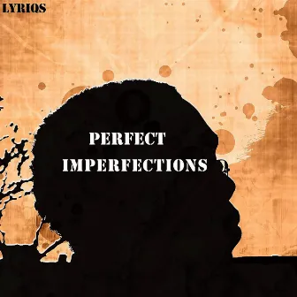 Perfect Imperfections by Lyriqs