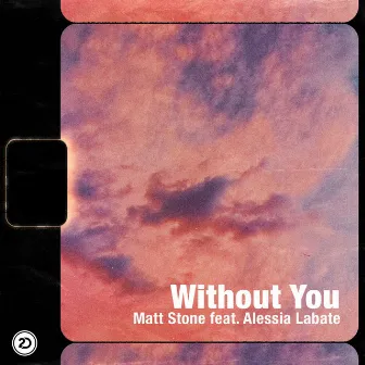 Without You by Matt Stone