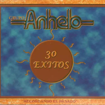 30 Exitos by Grupo Anhelo