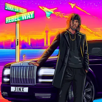 Rebel Way by Jinx Da Rebel