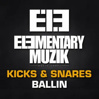 Ballin by KICKS & SNARES