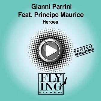 Heroes (feat. Principe Maurice) [2014 Remastered Version] by Gianni Parrini