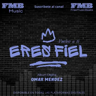 Eres Fiel by Omar Mendez