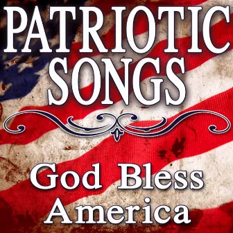 Patriotic Songs (God Bless America) by Unknown Artist