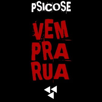 Vem pra Rua by Psicose