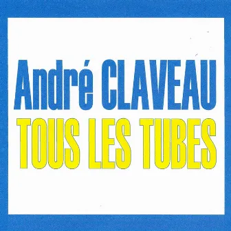 Tous Les Tubes by André Claveau