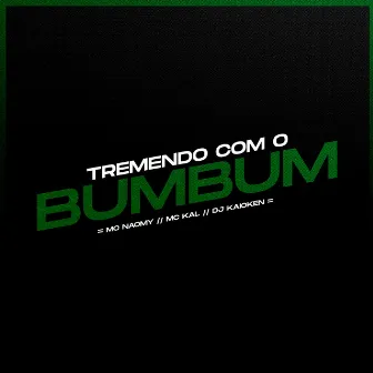 Tremendo Com o Bumbum by DJ Kaioken