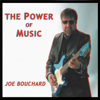 The Power of Music by Joe Bouchard