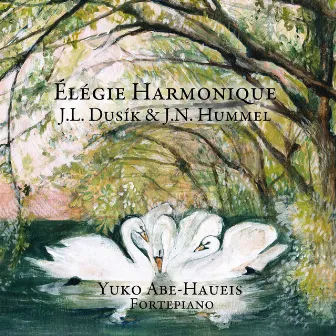 Élégie Harmonique (Dusík & Hummel) by Yuko Abe-Haueis