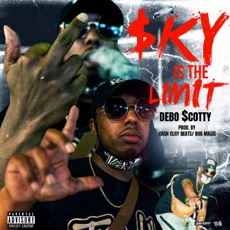 $ky Is The Limit by Debo $cotty