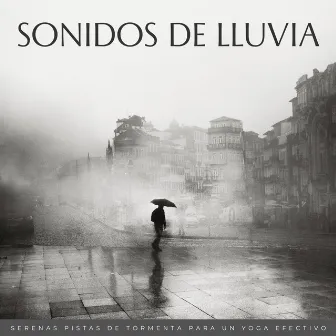 Sonidos De Lluvia: Serenas Pistas De Tormenta Para Un Yoga Efectivo by 1 hora de música de yoga