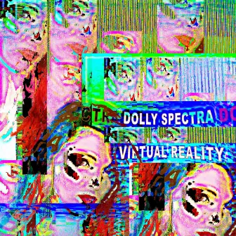 Virtual Reality by Dolly Spectra