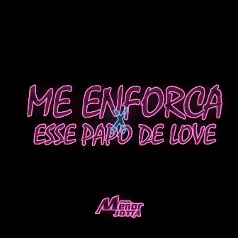 Me Enforca x Esse Papo de Love by PROD MENOR JOTTA