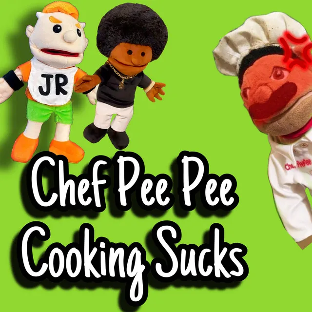 Chef Pee Pee Cooking Sucks