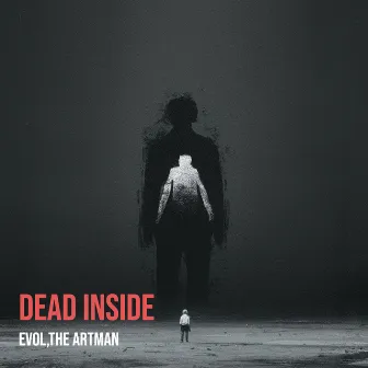 Dead Inside by Evol,The ArtMan