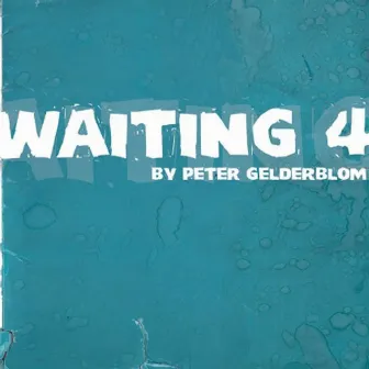 Waiting 4 by Peter Gelderblom