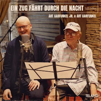 Ein Zug fährt durch die Nacht (500 Miles) by Art Garfunkel jr.