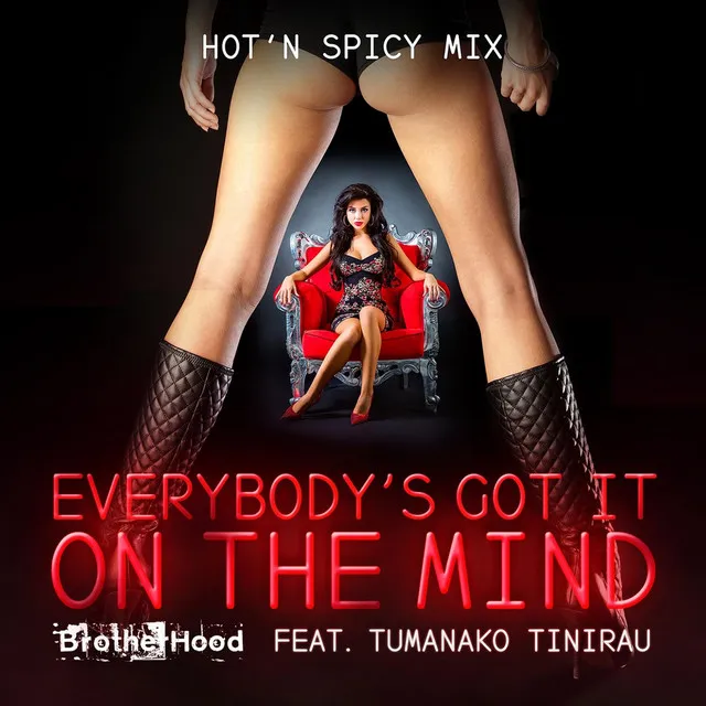 Everybody's Got It On the Mind (Hot 'n Spicy Mix) [feat. Tumanako Tinirau]