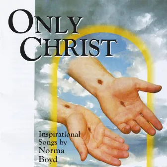 Only Christ by Norma Boyd