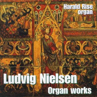 Ludvig Nielsen Organ Works by Ludvig Nielsen