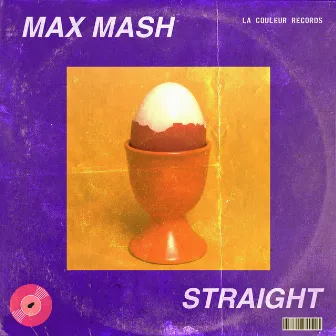 Straight by Max Mash