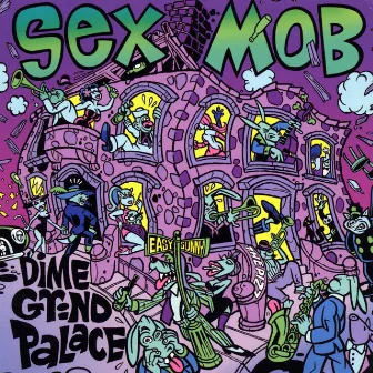 Dime Grind Palace by Sex Mob