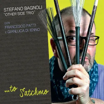 ...to Satchmo (feat. Francesco Patti, Gianluca Di Ienno) by Stefano Bagnoli Other Side Trio