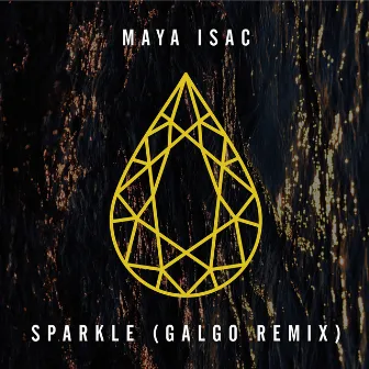 Sparkle (GALGO remix) by Maya Isacowitz