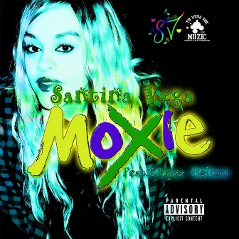 Moxie (feat. Chrizz Holmes) by Santina Vega