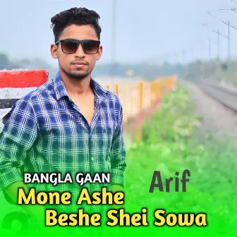 Mone Ashe Beshe Shei Sowa by Arif