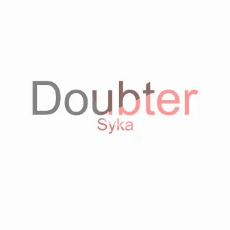 Doubter by Syka