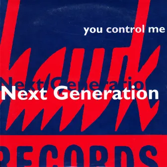 You Control Me by Next Generation