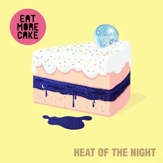 Heat Of The Night by Eat More Cake