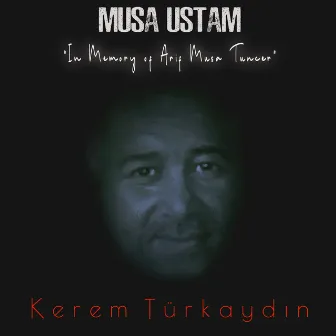 Musa Ustam by Kerem Türkaydın