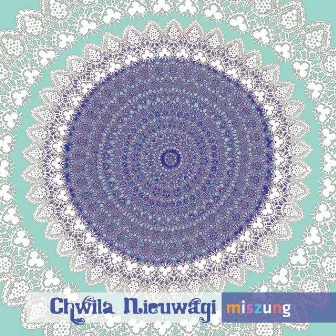 Miszung by Chwila Nieuwagi