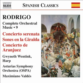 Rodrigo: Concierto Serenata / Concierto De Aranjuez (Complete Orchestral Works, Vol. 9) by Gwyneth Wentink