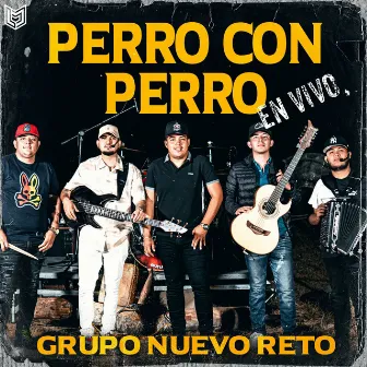 Perro con Perro (En Vivo) by GRUPO NUEVO RETO