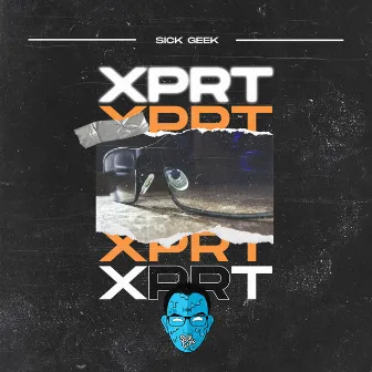 Xprt by Sick Geek