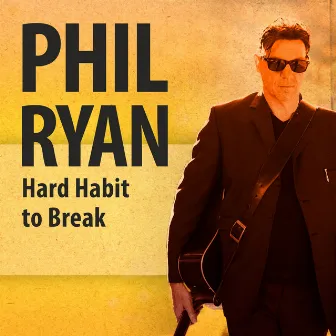 Hard Habit to Break by Phil Ryan