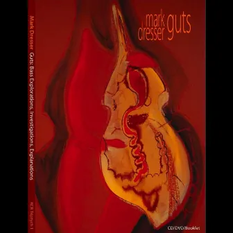 Guts CD/DVD by Mark Dresser