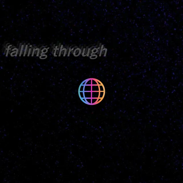 falling through / with you