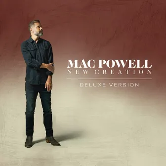 New Creation (Deluxe) by Mac Powell